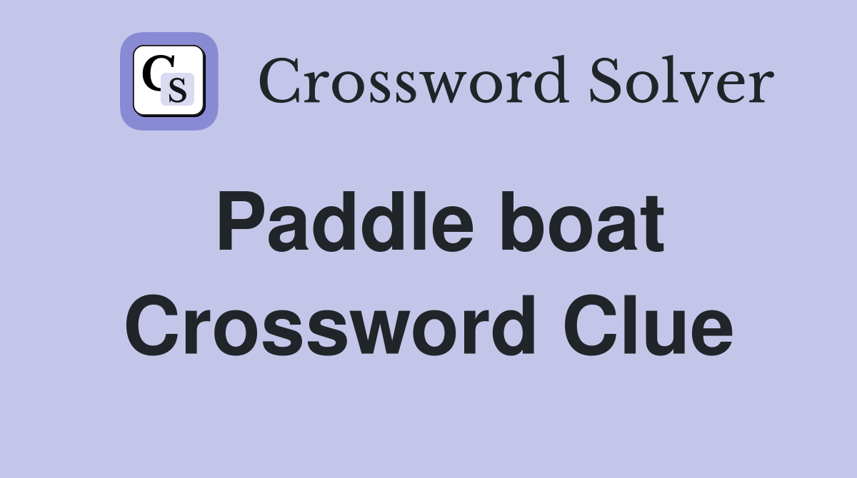 Paddle boat - Crossword Clue Answers - Crossword Solver